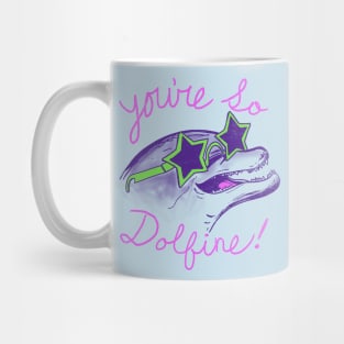 You're So Dolfine Mug